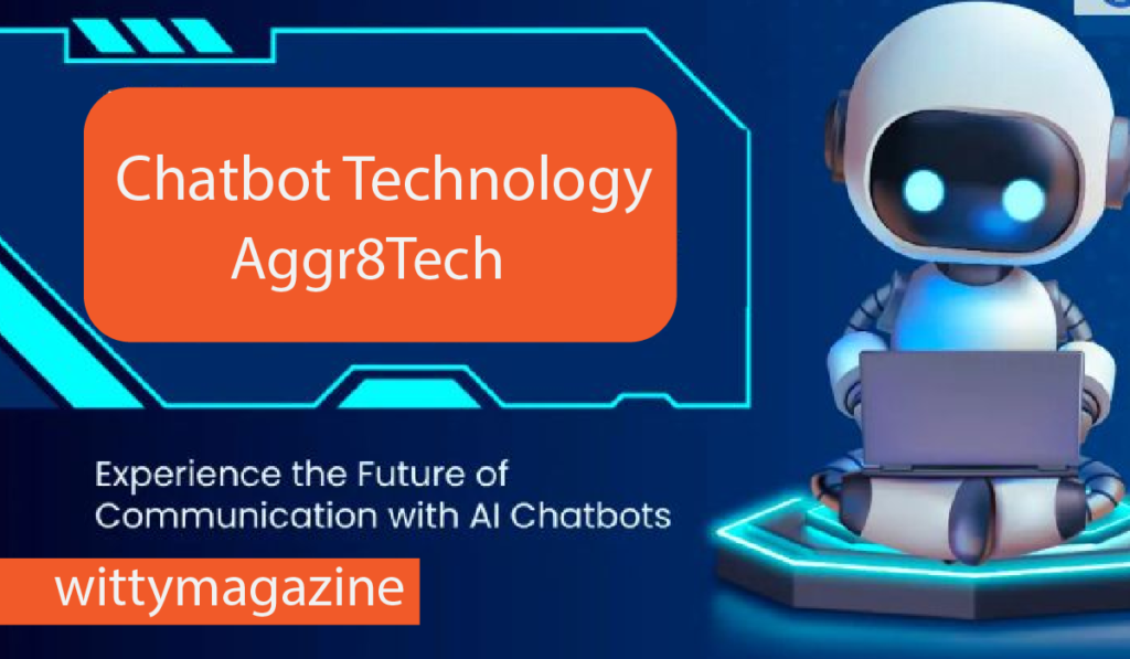 Chatbot Technology Aggr8Tech: The Ultimate AI Revolution For Smarter Conversations Chatbot Technology Aggr8Tech