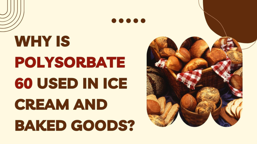 Polysorbate 60 Used in Ice Cream
