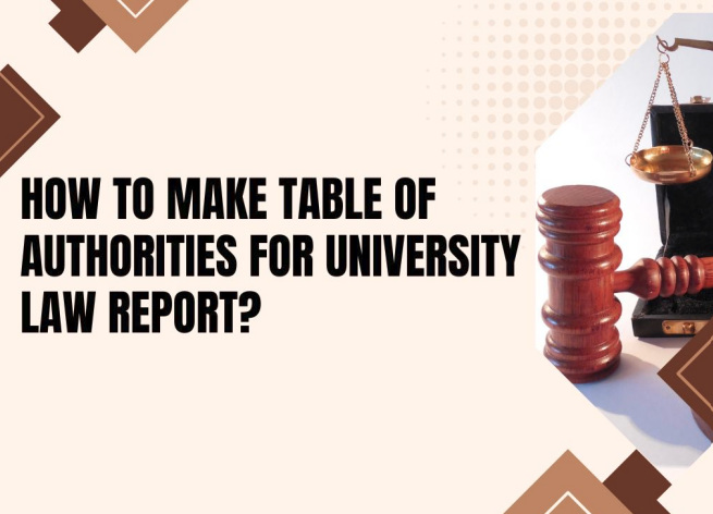 How to Make Table of Authorities for University Law Report?