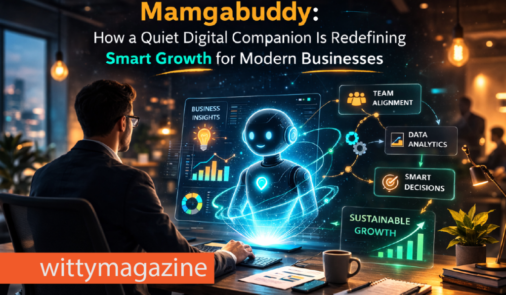 Mamgabuddy: The Powerful Digital Companion Redefining Smart Business Growth Mamgabuddy