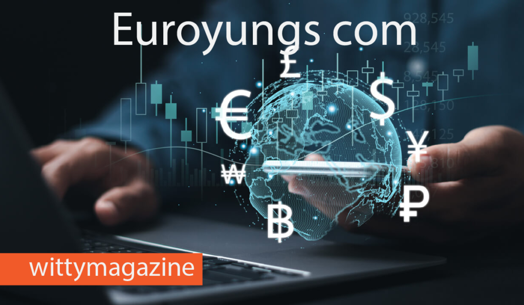 Euroyungs com: Powerful Platform Making International Money Transfers Easy Euroyungs com